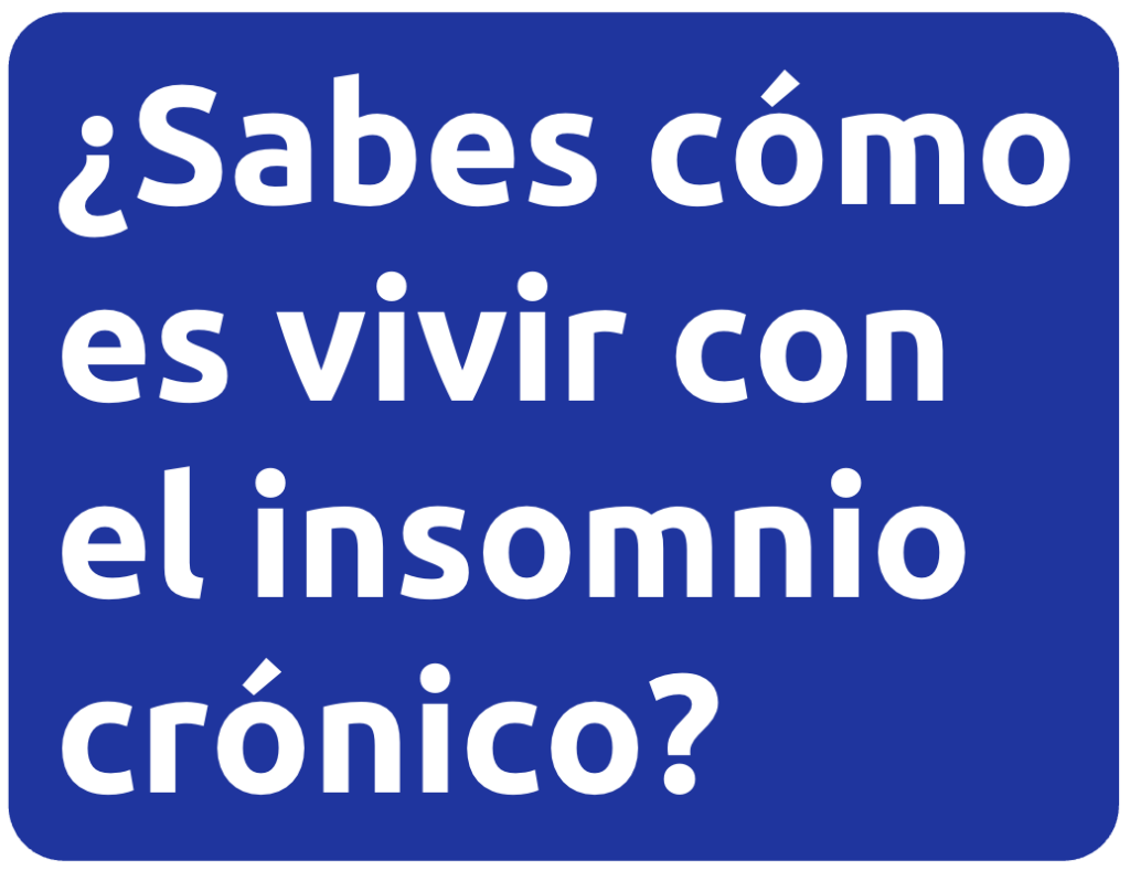 ¿Sabes cómo es vivir con el insomnio crónico?